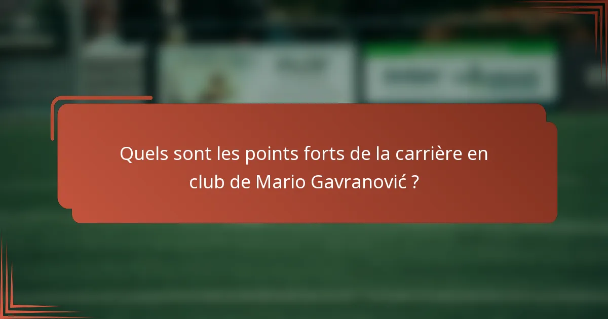 Quels sont les points forts de la carrière en club de Mario Gavranović ?